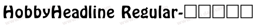 HobbyHeadline Regular字体转换
